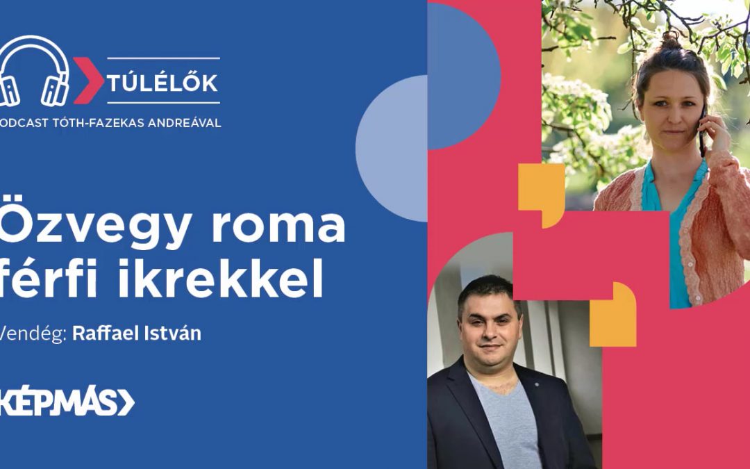 [Podcast] Túlélők 8. – Özvegy roma férfi ikrekkel